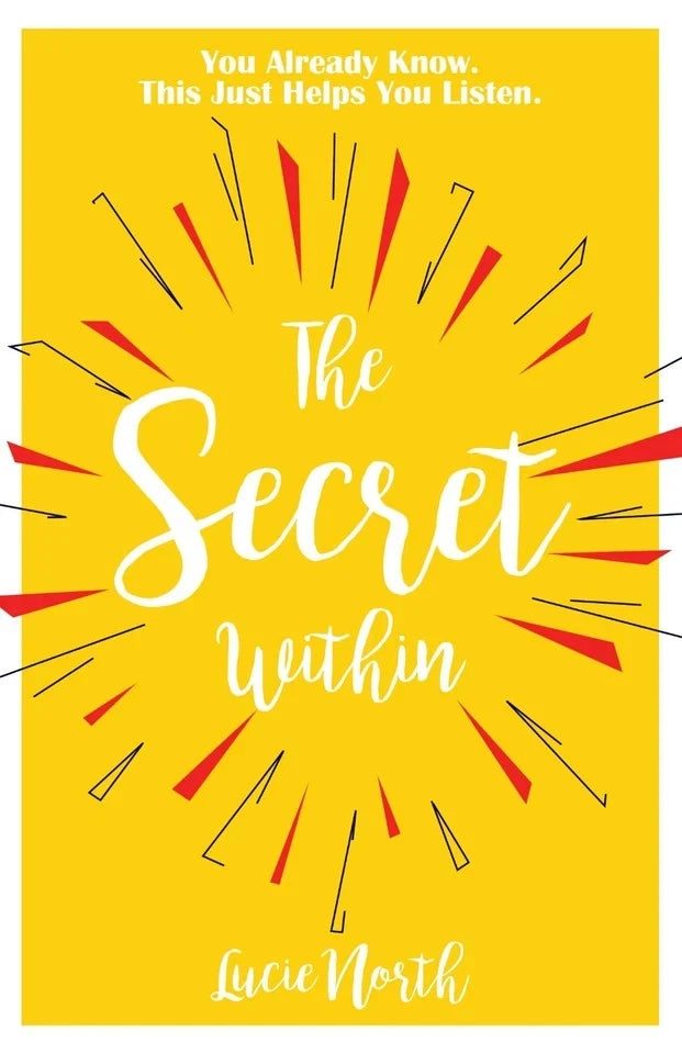 The Secret Within by Lucie North - Non Fiction Self-Help Paperback - full cover view
