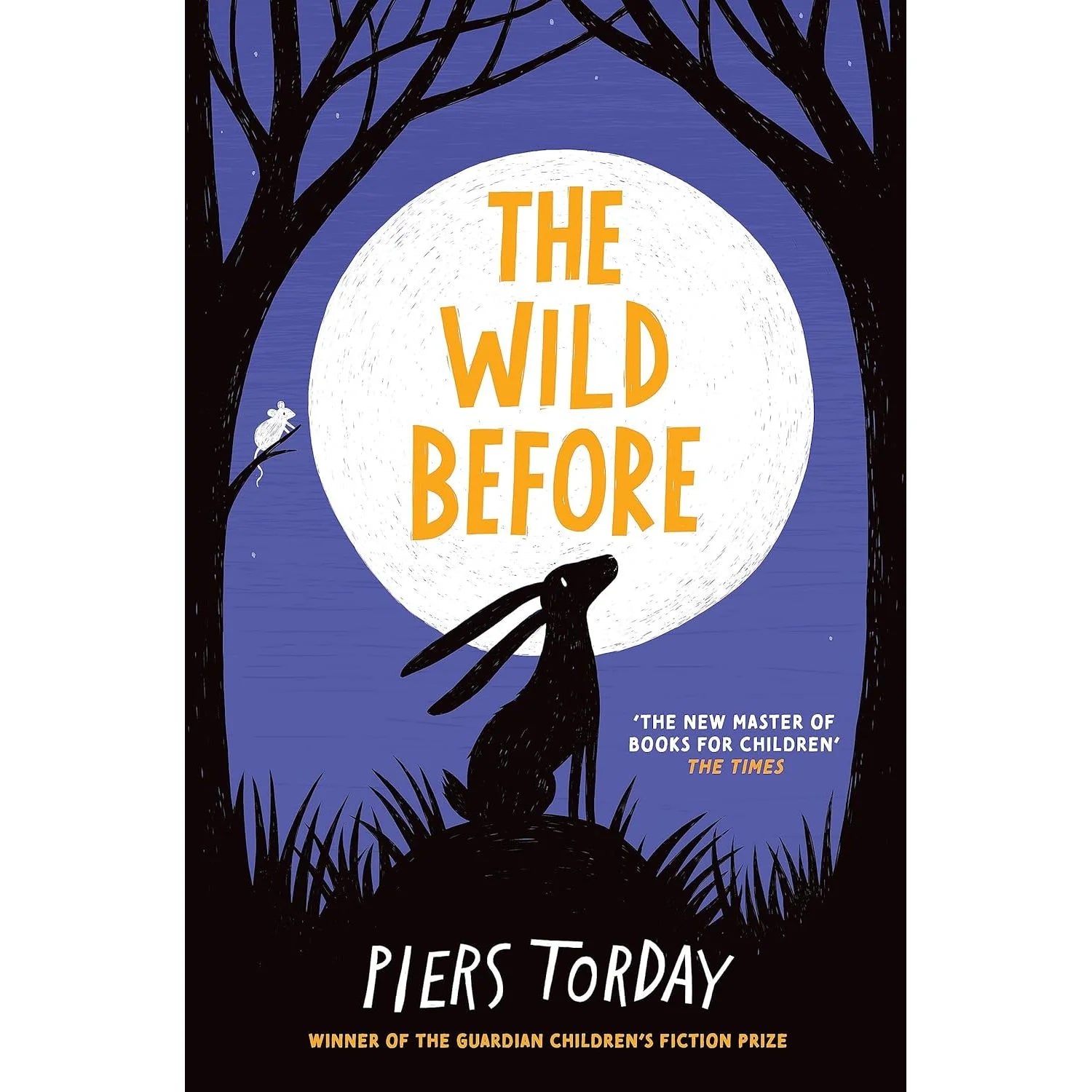 The Wild Before by Piers Torday - hardback edition, prequel to The Last Wild trilogy, ages 9-12