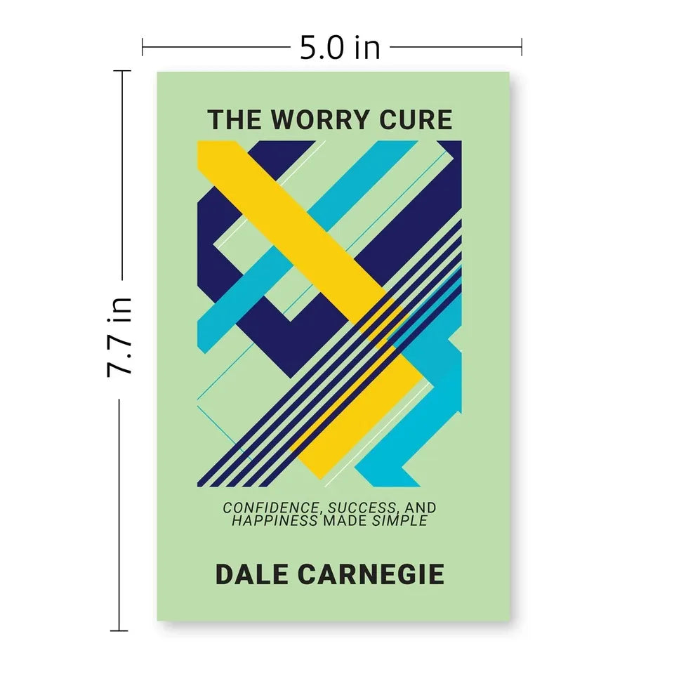 The Worry Cure: Confidence, Success & Happiness Made Simple by Dale Carnegie - full paperback book, brand new