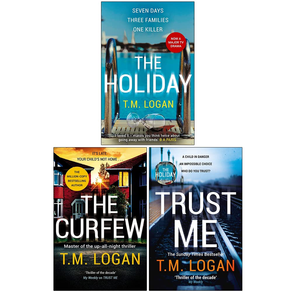 T.M. Logan Paperback Set - The Holiday, The Curfew, Trust Me - Bestselling Thrillers