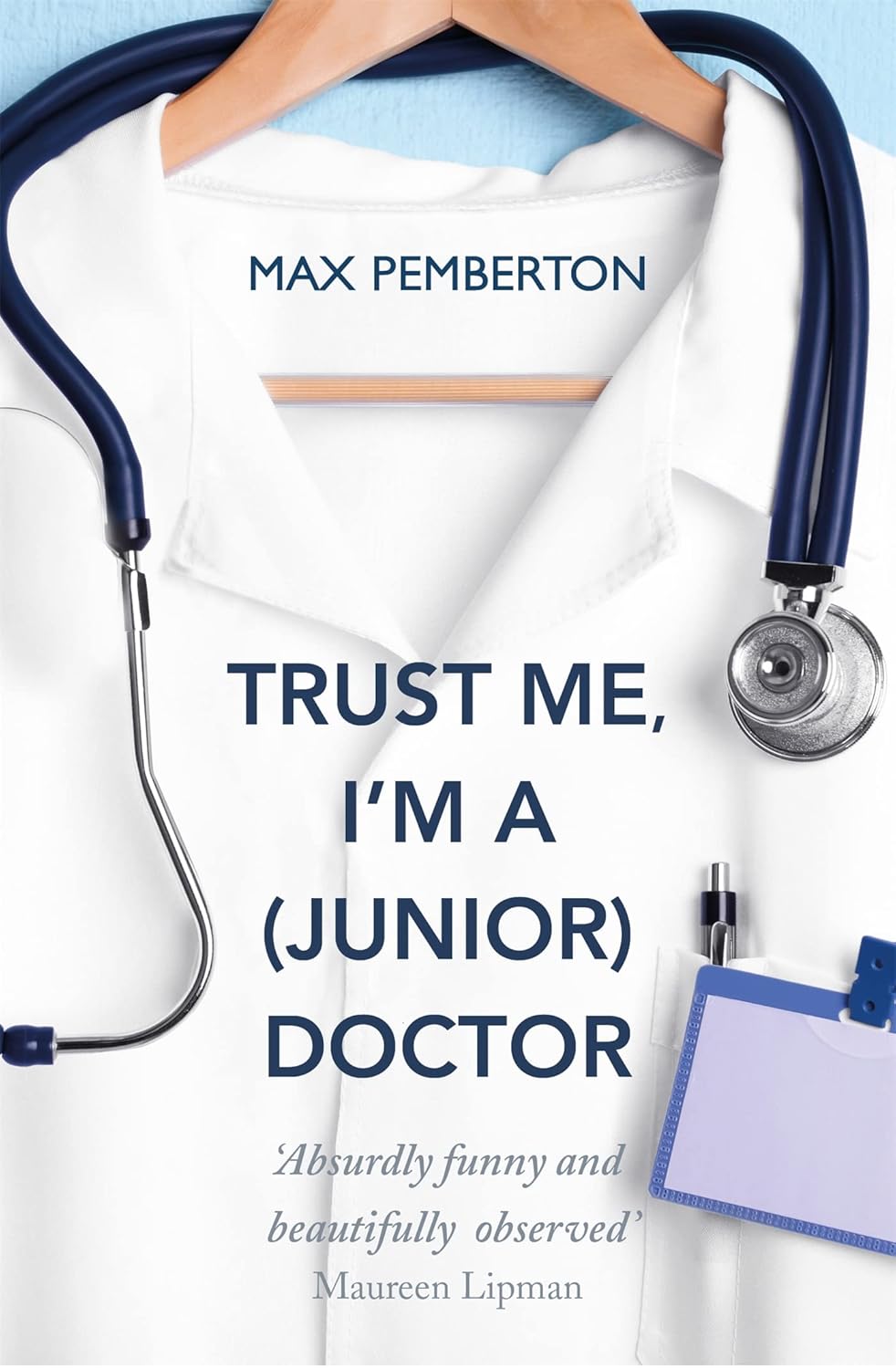 Trust Me, I'm a (Junior) Doctor by Max Pemberton - Paperback NHS memoir, brand new