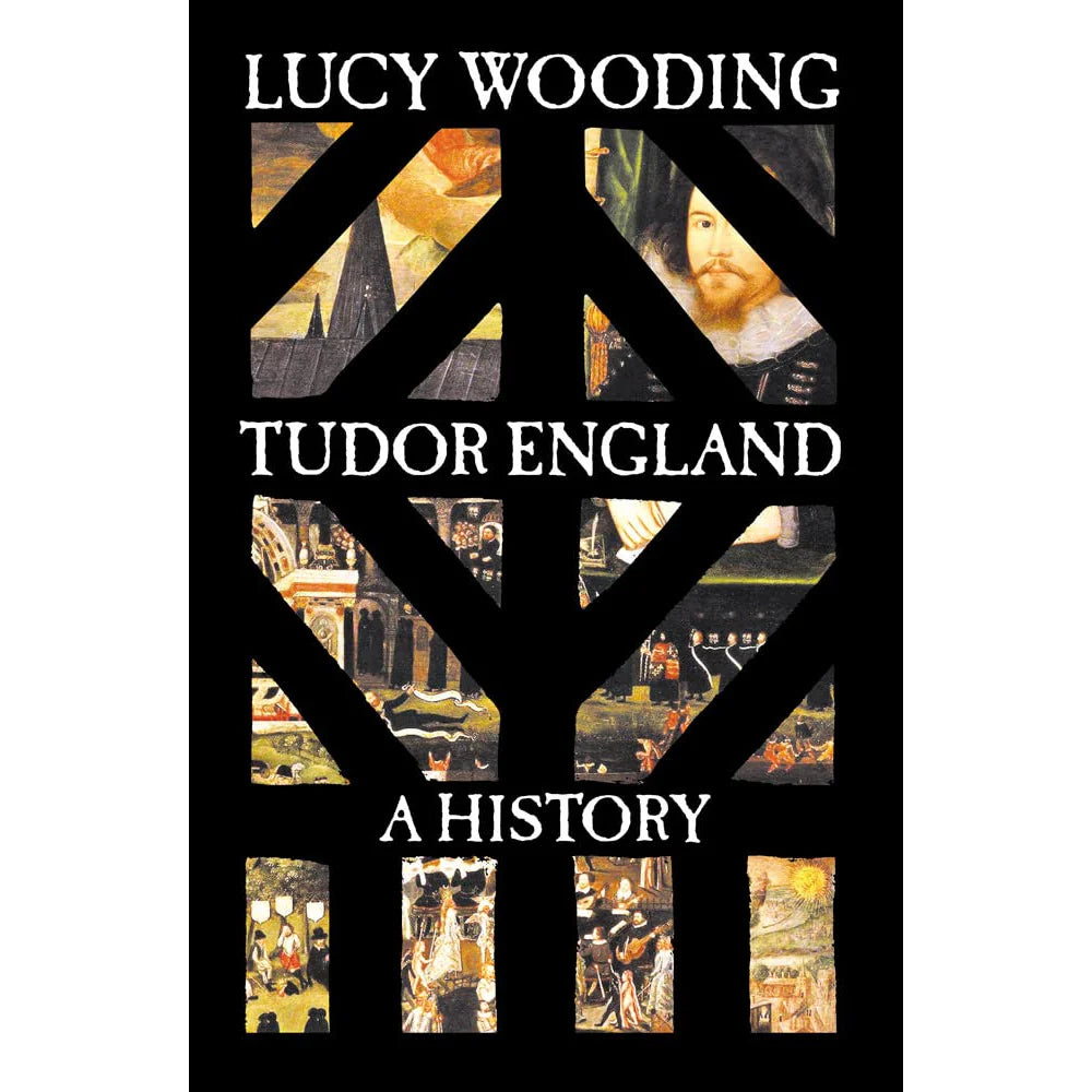 Tudor England: A History by Lucy Wooding - Yale University Press hardback front cover - Non Fiction history book