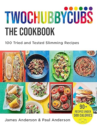 Twochubbycubs The Cookbook: 100 Tried and Tested Slimming Recipes by James and Paul Anderson - hardback cover