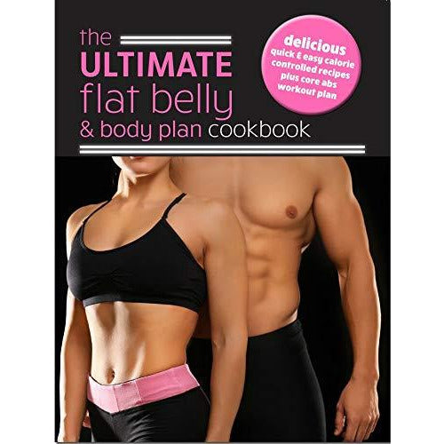 The Ultimate Flat Belly & Body Plan Cookbook by Iota - Paperback calorie-controlled recipe book with core abs workout plan