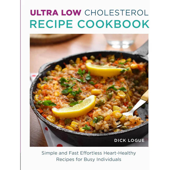Ultra Low Cholesterol Recipe Cookbook by Dick Logue - Paperback heart-healthy recipe book cover