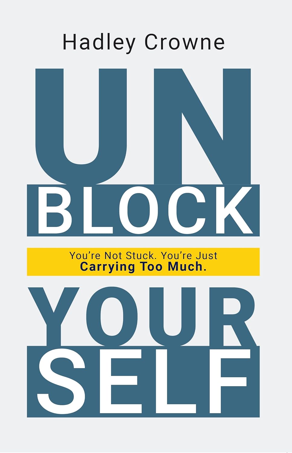 Unblock Yourself by Hadley Crowne - self-help paperback book cover