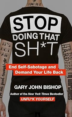 Unfu*k Yourself 3 Books Collection Set by Gary John Bishop - Brand New Paperback Self-Help Set