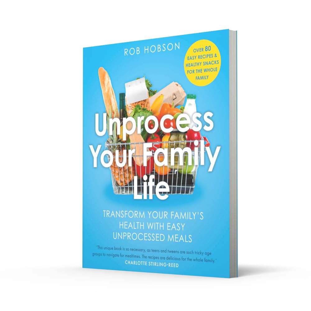 Unprocess Your Family Life by Rob Hobson - paperback family cookbook back cover