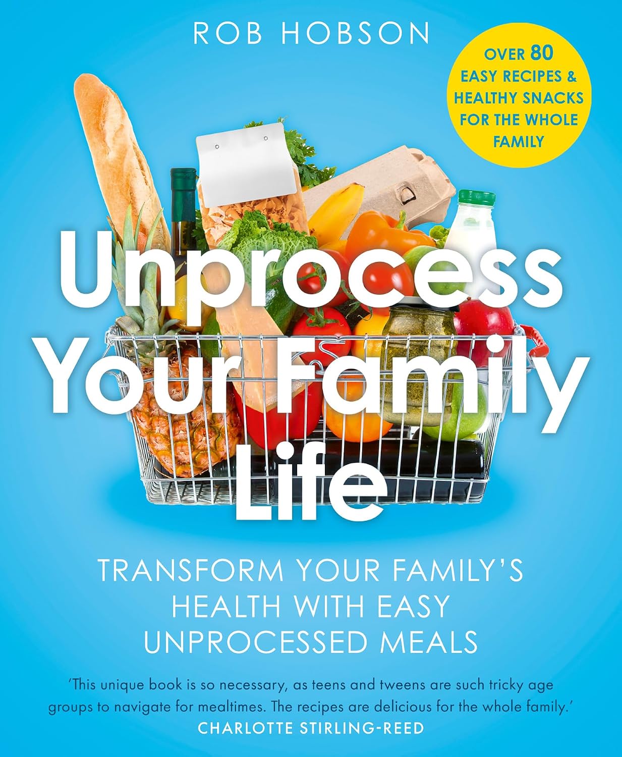 Unprocess Your Family Life by Rob Hobson - paperback family cookbook front cover