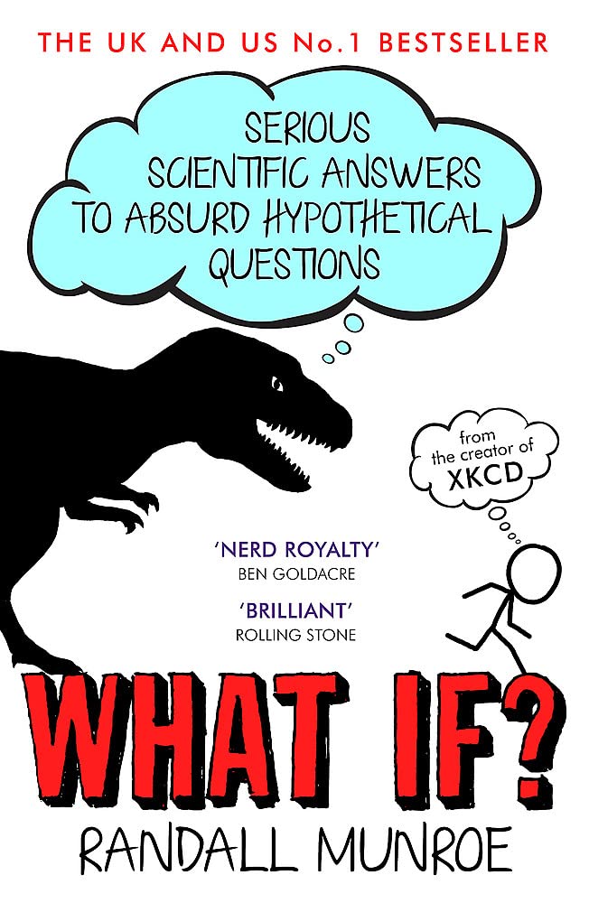 What If?: Serious Scientific Answers to Absurd Hypothetical Questions by Randall Munroe - Paperback edition cover