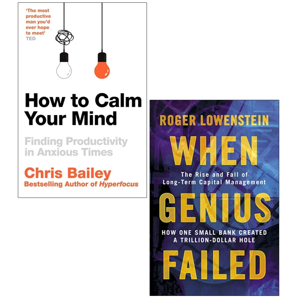 When Genius Failed and How to Calm Your Mind 2 books collection set, paperback non-fiction, by Roger Lowenstein and Chris Bailey