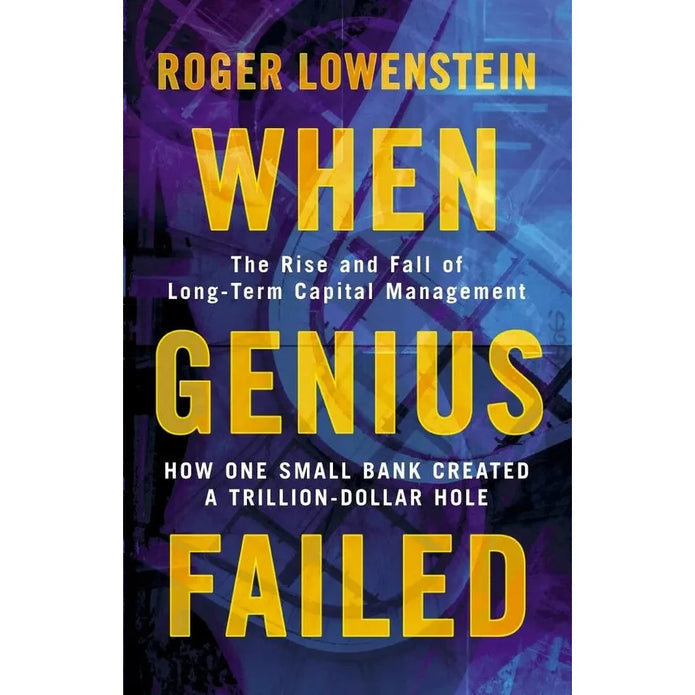 When Genius Failed: The Rise and Fall of Long-Term Capital Management by Roger Lowenstein - Fourth Estate paperback front cover