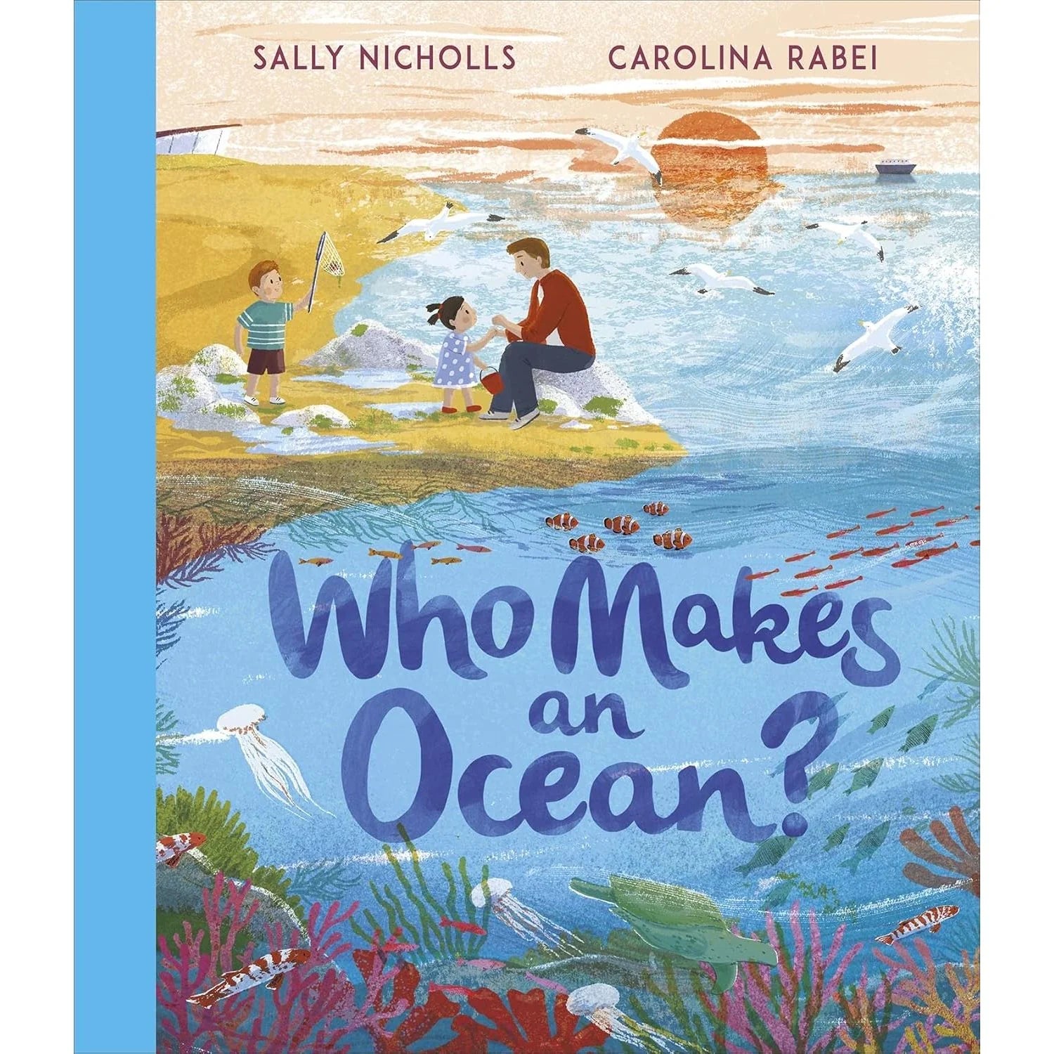 Who Makes an Ocean? by Sally Nicholls, illustrated by Carolina Rabei - Paperback Picture Book Ages 3-7