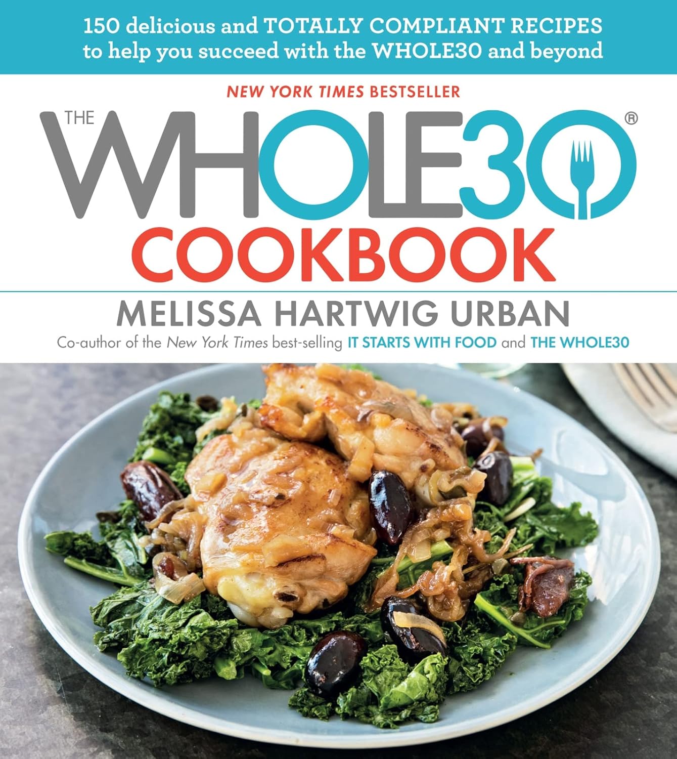The Whole30 Cookbook by Melissa Hartwig Urban - 150 Compliant Recipes - Hardback Edition Cover