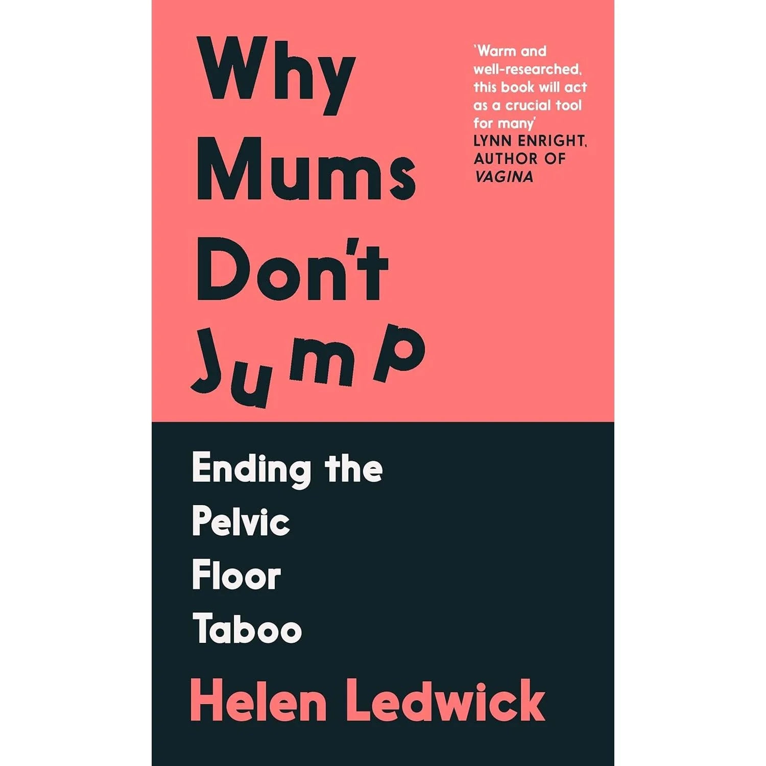Why Mums Don't Jump: Ending the Pelvic Floor Taboo by Helen Ledwick - Non Fiction Paperback front cover