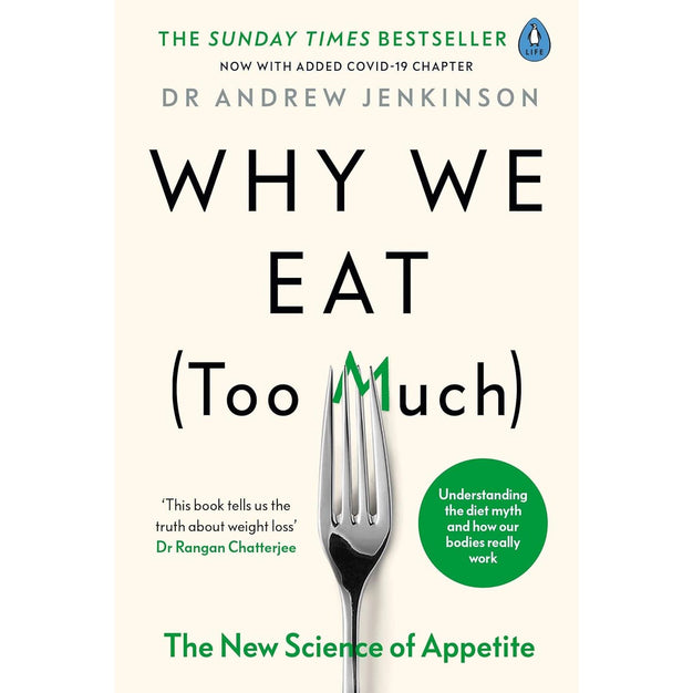 Why We Eat (Too Much) by Dr Andrew Jenkinson, paperback edition, science of appetite book cover