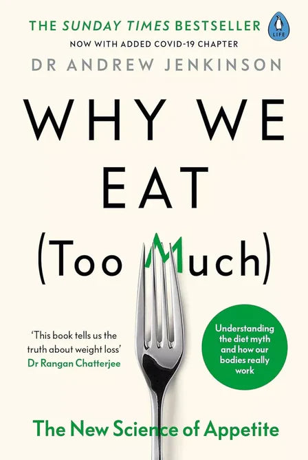 Why We Eat (Too Much) by Dr Andrew Jenkinson - Paperback appetite and metabolism book cover
