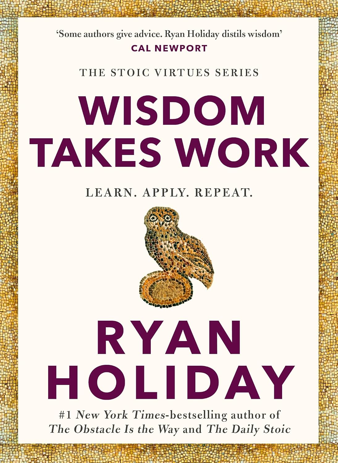 Wisdom Takes Work by Ryan Holiday - Stoic Virtues Series hardback book, front cover detail