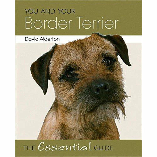 You and Your Border Terrier: The Essential Guide by David Alderton - Paperback front cover