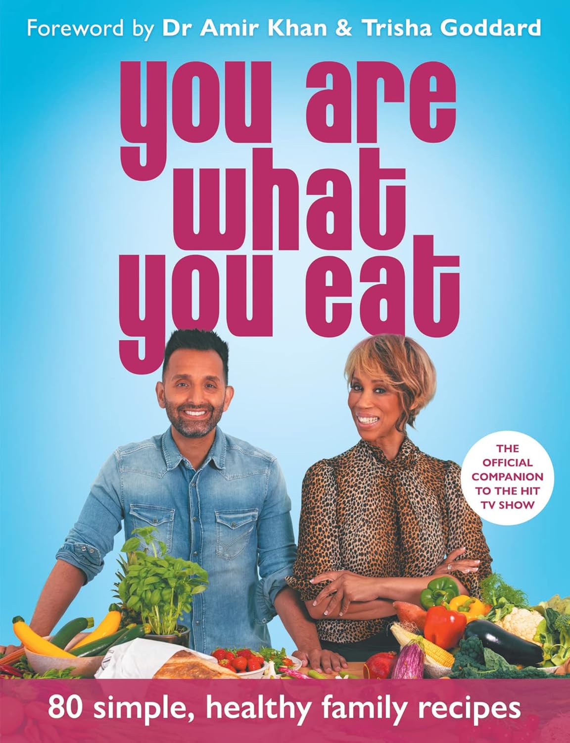 You Are What You Eat by Dr Amir Khan and Trisha Goddard - paperback front cover, official Channel 5 TV companion cookbook