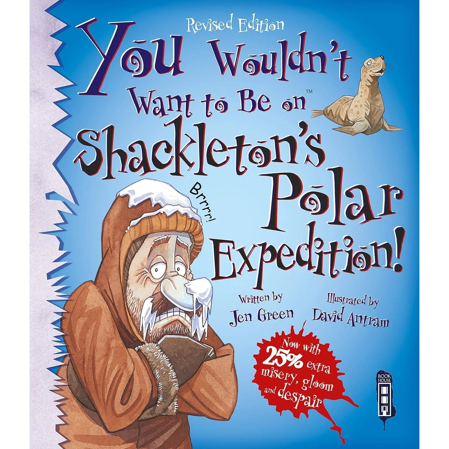 You Wouldn't Want To Be On Shackleton's Polar Expedition by Jen Green - paperback children's history book for ages 8-12, cover