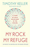My Rock; My Refuge: A Year of Daily Devotions in the Psalms by Timothy Keller - Lets Buy Books