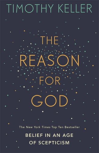 The Reason for God: Belief in an age of scepticism by Timothy Keller - Lets Buy Books