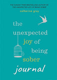 The Unexpected Joy of Being Sober Journal by Catherine Gray Paperback NEW - Lets Buy Books
