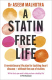 A Statin-Free Life: A revolutionary life plan for tackling heart disease – without the use of statins - Lets Buy Books