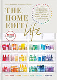 The Home Edit Life: The Complete Guide to Organizing Absolutely by Clea Shearer