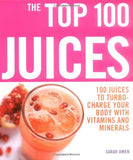 The Top 100 Juices (Juices & Smoothies, Drinks & Beverages) by Sarah Owen Paperback - Lets Buy Books