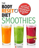 The Body Reset Diet Smoothies: Shed pounds, eliminate fat, boost your metabolism - Lets Buy Books