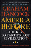 America Before: The Key to Earth's Lost Civilization by Graham Hancock Paperback - Lets Buy Books