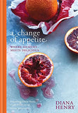 A Change of Appetite: where delicious meets healthy by Diana Henry Hardcover - Lets Buy Books
