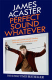 Perfect Sound Whatever: SUNDAY TIMES BESTSELLER by James Acaster Paperback - Lets Buy Books