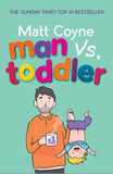 Man vs. Toddler: The Trials and Triumphs of Toddlerdom by Matt Coyne Paperback - Lets Buy Books