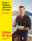 Gino's Italian Adriatic Escape: A taste of Italy from Veneto to Puglia by Gino D'Acampo - Lets Buy Books