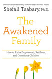 Awakened Family: How to Raise Empowered, Resilient, Conscious Children Paperback - Lets Buy Books