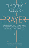 Prayer: Experiencing Awe and Intimacy with God by Timothy Keller - Lets Buy Books