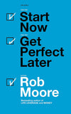 Start Now. Get Perfect Later by Rob Moore (Starting a Business) Paperback - Lets Buy Books