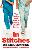 In Stitches: The Highs and Lows of Life as an A&E Doctor (Management) by Nick Edwards - Lets Buy Books