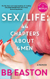 SEX/LIFE: 44 Chapters About 4 Men: Now a series on Netflix by BB Easton Paperback - Lets Buy Books