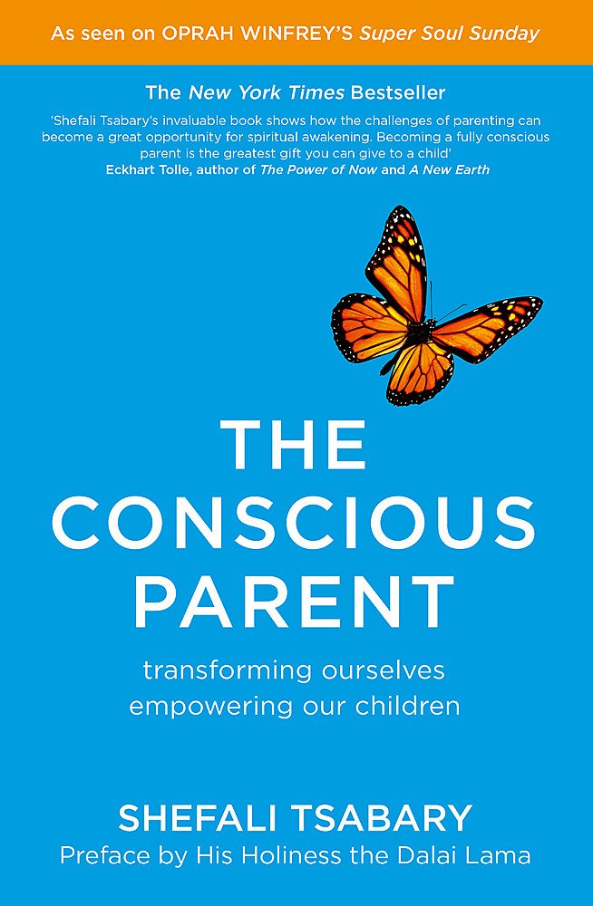 Conscious Parent: Transforming Ourselves Empowering Children by Dr Shefali Tsabary - Lets Buy Books