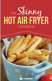 Skinny Hot Air Fryer Cookbook: Delicious & Simple Meals For Your Hot Air Fryer - Lets Buy Books