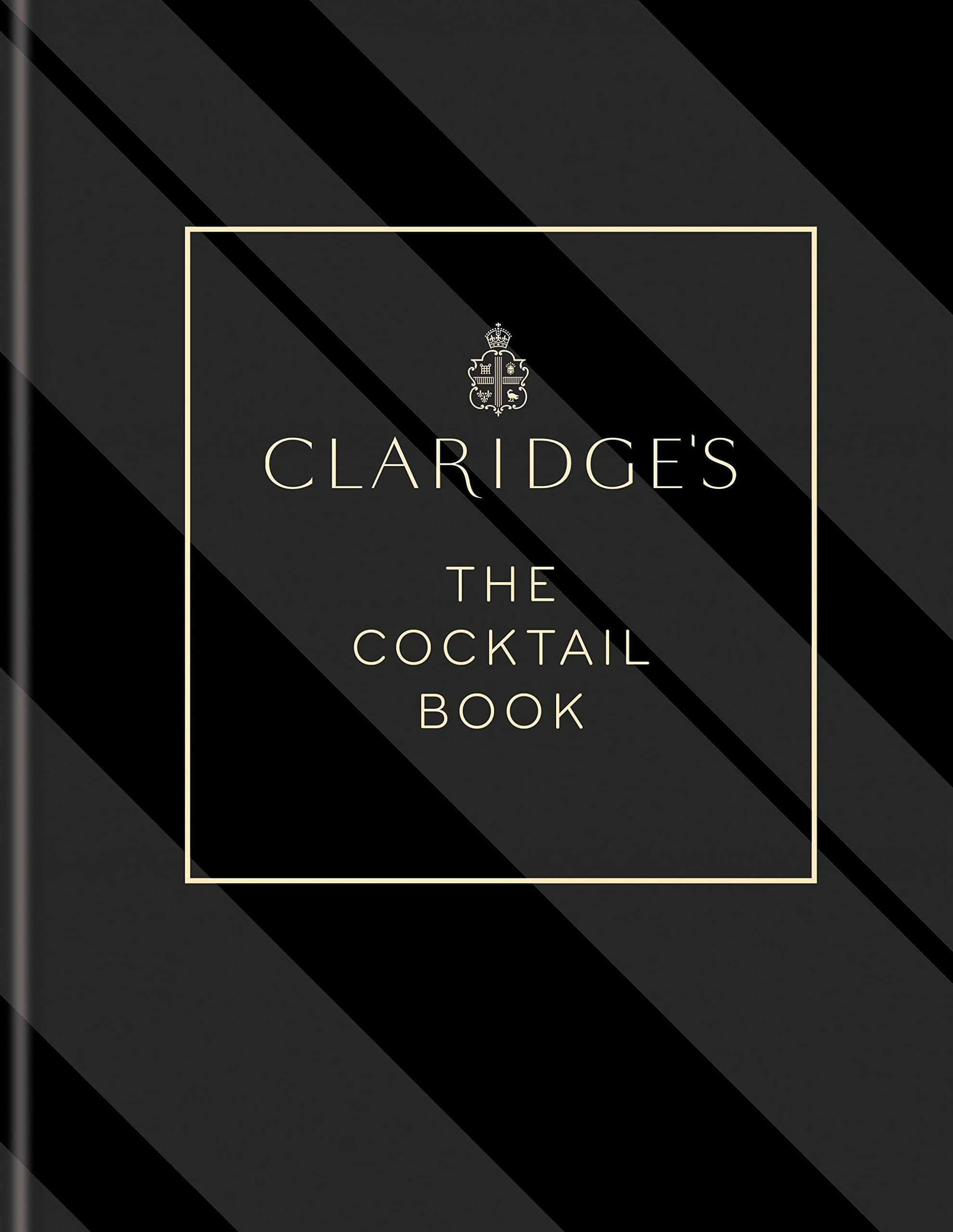 Claridge's – The Cocktail Book: More than 500 Recipes for Every Occasion Hardcover - Lets Buy Books
