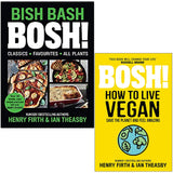BISH BASH BOSH! & Bosh! How To Live Vegan By Henry Firth & Ian Theasby 2 Books Set - Lets Buy Books