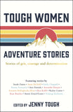 Tough Women Adventure Stories: Stories of Grit, Courage Determination by Jenny Tough - Lets Buy Books