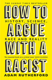 How to Argue With a Racist History Science Race and Reality by by Adam Rutherford - Lets Buy Books