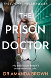 THE PRISON DOCTOR: My time inside Britain’s most notorious jails by Dr Amanda Brown - Lets Buy Books