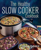 The Healthy Slow Cooker Cookbook, Healthy Eating, by Sarah Flower Paperback - Lets Buy Books